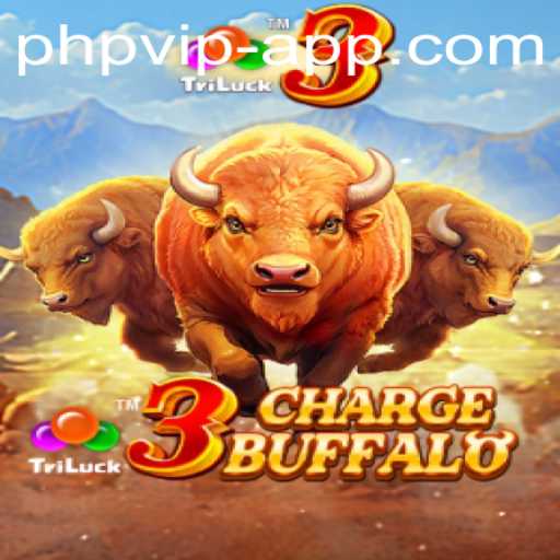 Exploring 3ChargeBuffalo: A Thrilling Adventure in the World of PHP VIP