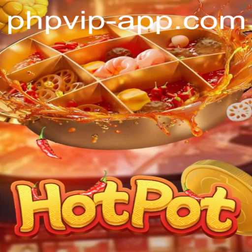 Exploring Hotpot: The Thrilling Adventure with PHP VIP