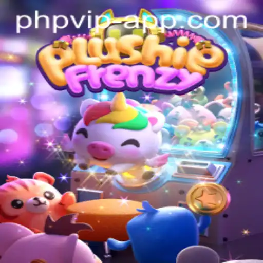 Dive into the Exciting World of PlushieFrenzy and the Thrill of PHP VIP