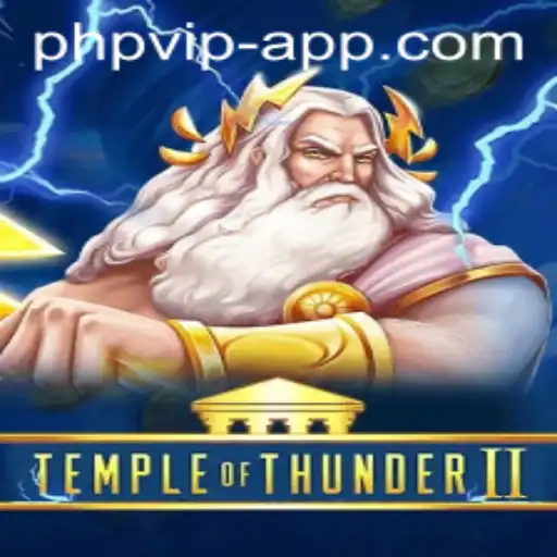 Experience the Thrill: Temple of Thunder II and the Excitement of PHP VIP